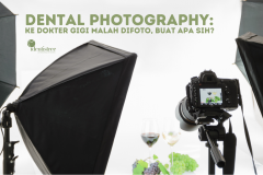 DENTAL PHOTOGRAPHY: KE DOKTER GIGI MALAH DI FOTO, BUAT APA SIH?