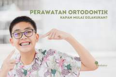 KAPAN PERAWATAN ORTHODONTIK DILAKUKAN?